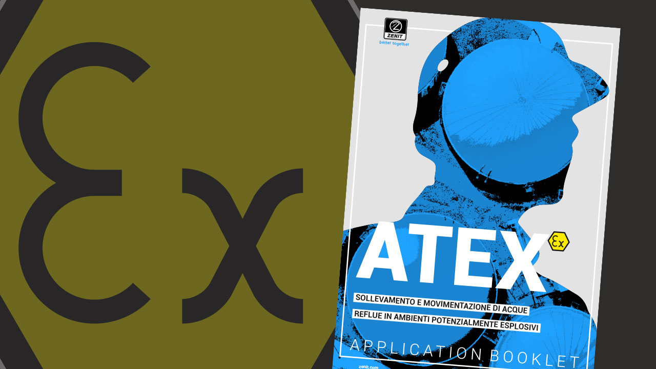 Zenit's Application booklet explains more about the ATEX Directives.